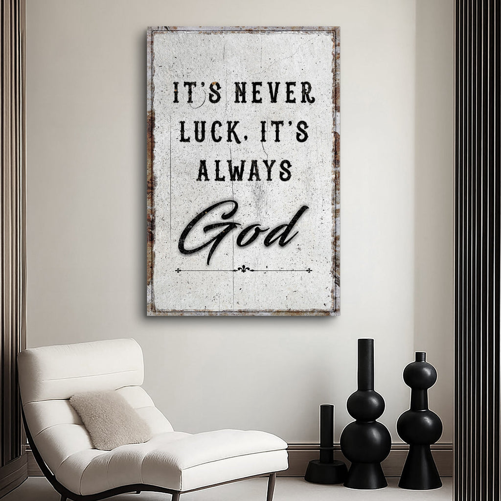 It's Never Luck, It's Always God Faith Wall Art