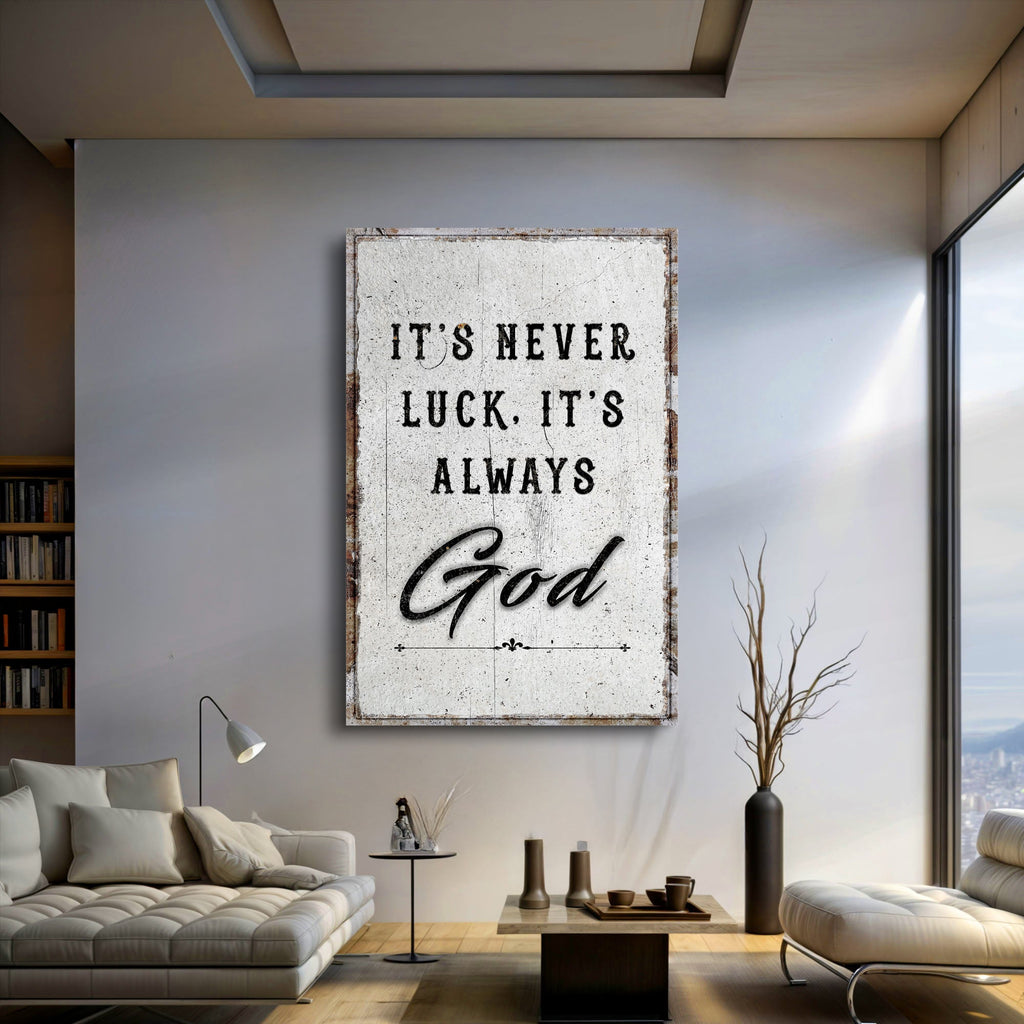 It's Never Luck, It's Always God Faith Wall Art